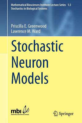 Stochastic Neuron Models - Greenwood, Priscilla E, and Ward, Lawrence M