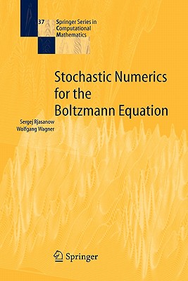 Stochastic Numerics for the Boltzmann Equation - Rjasanow, Sergej, and Wagner, Wolfgang