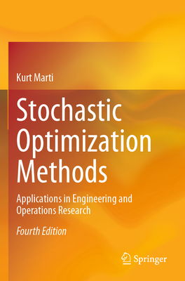 Stochastic Optimization Methods: Applications in Engineering and Operations Research - Marti, Kurt