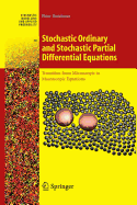 Stochastic Ordinary and Stochastic Partial Differential Equations: Transition from Microscopic to Macroscopic Equations