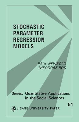 Stochastic Parameter Regression Models - Newbold, Paul, and Bos, Theodore