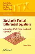 Stochastic Partial Differential Equations: A Modeling, White Noise Functional Approach