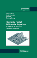 Stochastic Partial Differential Equations: A Modeling, White Noise Functional Approach