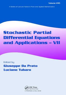 Stochastic Partial Differential Equations and Applications - VII - Da Prato, Giuseppe (Editor)