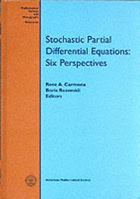 Stochastic Partial Differential Equations: Six Perspectives - Rene a Carmo