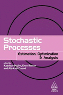 Stochastic Processes: Estimation, Optimization & Analysis