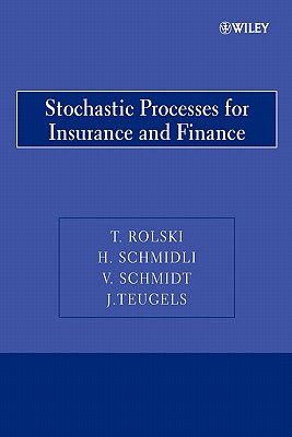 Stochastic Processes for Insurance P - Rolski, Tomasz, and Schmidli, Hanspeter, and Schmidt, Volker