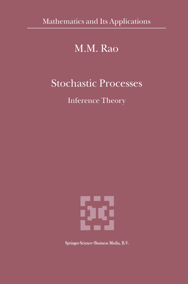 Stochastic Processes: Inference Theory - Rao, Malempati M.