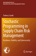 Stochastic Programming in Supply Chain Risk Management: Resilience, Viability, and Cybersecurity