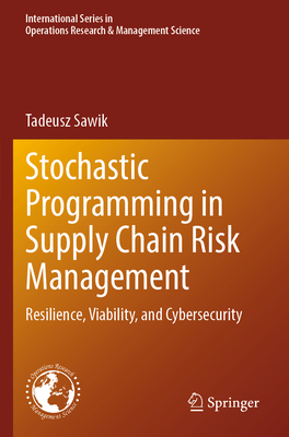 Stochastic Programming in Supply Chain Risk Management: Resilience, Viability, and Cybersecurity - Sawik, Tadeusz