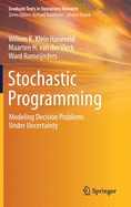 Stochastic Programming: Modeling Decision Problems Under Uncertainty