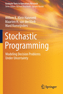 Stochastic Programming: Modeling Decision Problems Under Uncertainty
