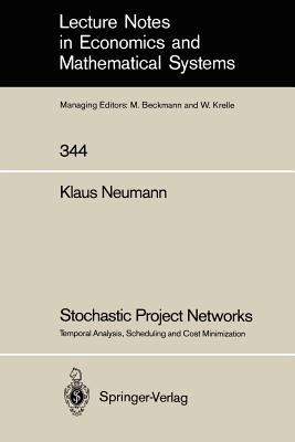 Stochastic Project Networks: Temporal Analysis, Scheduling and Cost Minimization - Neumann, Klaus