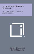 Stochastic Service Systems: The Siam Series in Applied Mathematics