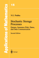 Stochastic Storage Processes: Queues, Insurance Risk, Dams, and Data Communication