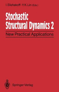 Stochastic Structural Dynamics 2: New Practical Applications Second International Conference on Stochastic Structural Dynamics May 9-11, 1900, Boca Raton, Florida, USA