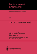 Stochastic Structural Mechanics: Us Austria Joint Seminar, May 4-5, 1987, Boca Raton, Florida, USA