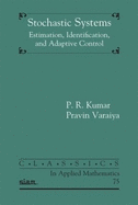 Stochastic Systems: Estimation, Identification, and Adaptive Control