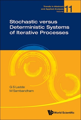 Stochastic Versus Deterministic Systems Iterative Processes - Ladde G S