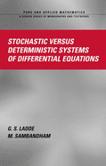 Stochastic Versus Deterministic Systems of Differential Equations