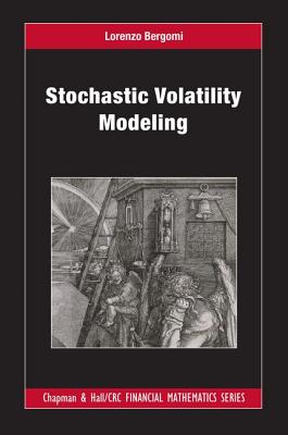 Stochastic Volatility Modeling - Bergomi, Lorenzo