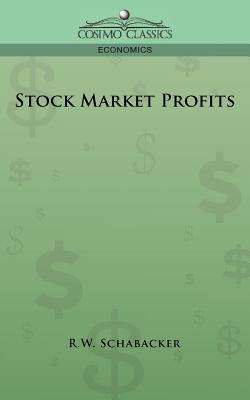 Stock Market Profits - Schabacker, R W