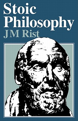 Stoic Philosophy - Rist, John M