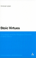 Stoic Virtues: Chrysippus and the Religious Character of Stoic Ethics