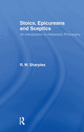 Stoics, Epicureans and Sceptics: An Introduction to Hellenistic Philosophy