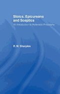 Stoics, Epicureans and Sceptics: An Introduction to Hellenistic Philosophy