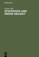 Stoizismus und Fr?he Neuzeit