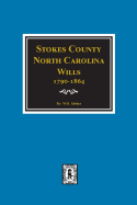 Stokes County, North Carolina Wills, 1790-1864.