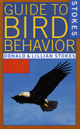Stokes Guide to Bird Behavior