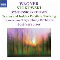 Stokowski: Wagner Symphonic Syntheses - Bournemouth Symphony Orchestra; Jos� Serebrier (conductor)