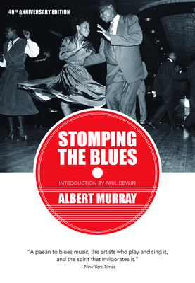 Stomping the Blues - Murray, Albert, and Devlin, Paul (Introduction by)