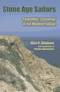 Stone Age Sailors: Paleolithic Seafaring in the Mediterranean
