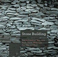 Stone Building: How to Make New England Style Walls and Other Structures the Old Way