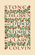 Stone Children: and Other Stories