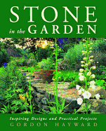 Stone in the Garden: Inspiring Designs and Practical Projects