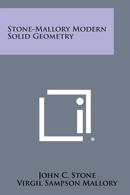 Stone-Mallory Modern Solid Geometry - Stone, John C