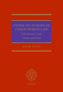 Stone on European Union Design Law: A Practitioners' Guide