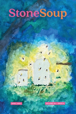 Stone Soup Magazine: April 2021 - Stone Soup (Creator), and Wood, Emma (Editor)