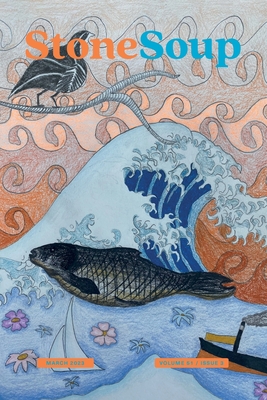Stone Soup Magazine: March 2023 - Stone Soup Magazine (Designer), and Wood, Emma (Editor)