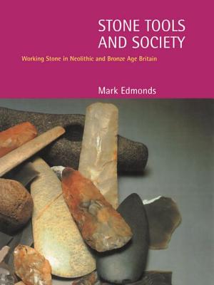 Stone Tools & Society PB - Edmonds, Mark