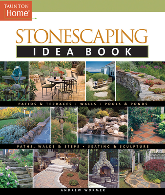 Stonescaping Idea Book - Wormer, Andrew