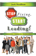 Stop Fixing, Start Leading!: Engaging America's Workforce