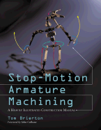 Stop-Motion Armature Machining: A Construction Manual