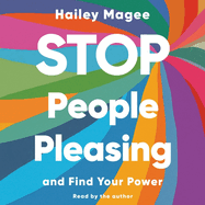 Stop People Pleasing: And Find Your Power