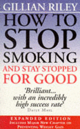 Stop Smoking and Stay Stopped - Riley, Gillian