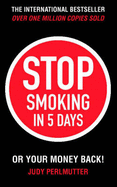 Stop Smoking in Five Days - Perlmutter, Judy